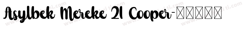 Asylbek Mereke 21 Cooper字体转换